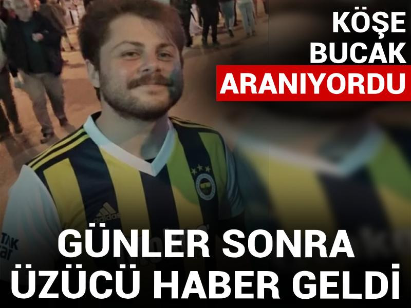 Köşe bucak aranıyordu... Günler sonra üzücü haber geldi