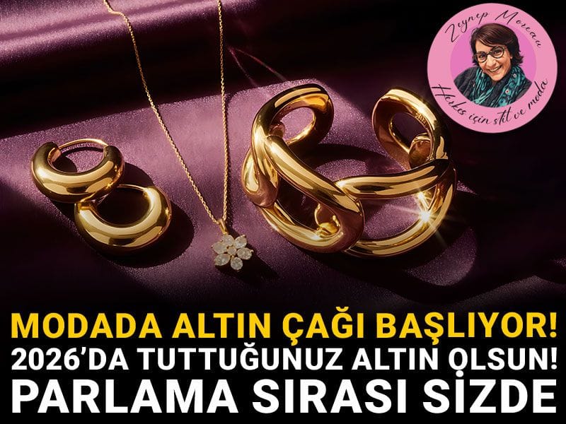2026’da tuttuğunuz altın olsun! Parlama sırası sizde