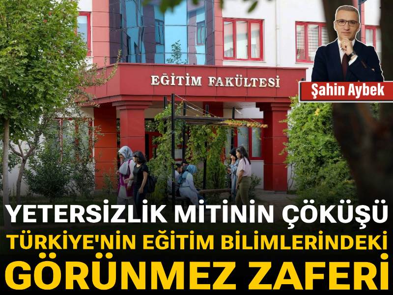 Yetersizlik mitinin çöküşü: Türkiye’nin eğitim bilimlerindeki görünmez zaferi