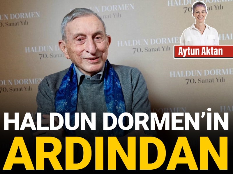Haldun Dormen'in ardından