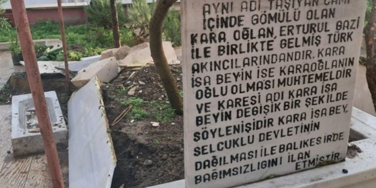 Karaoğlan'ın kabrine saldırdılar: Balıkesir'i sarsan olay