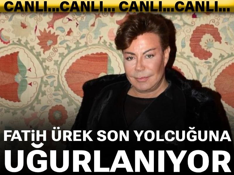 Fatih Ürek son yolcuğuna uğurlanıyor