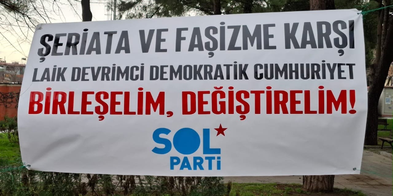 Şeriat karşıtı pankart asan SOL Partililere gözaltı
