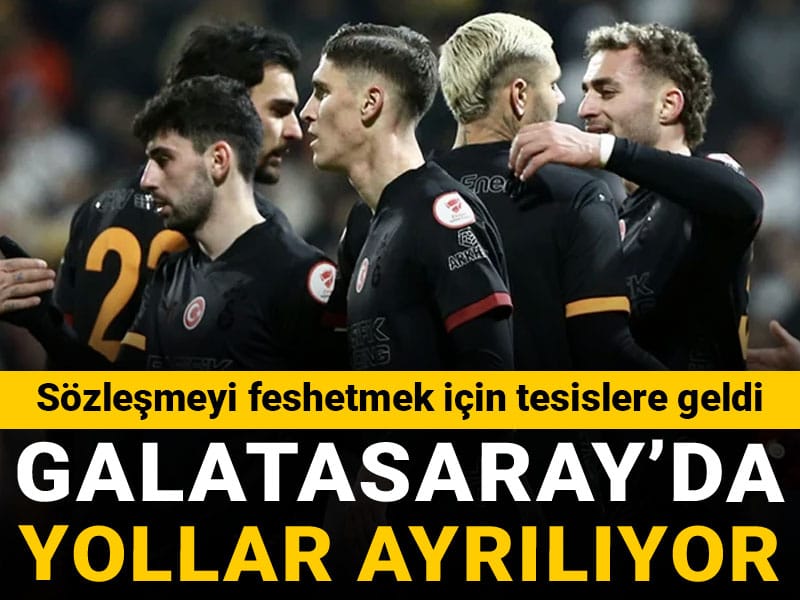 Galatasaray'da yollar ayrılıyor: Sözleşmeyi feshetmek için tesislere geldi