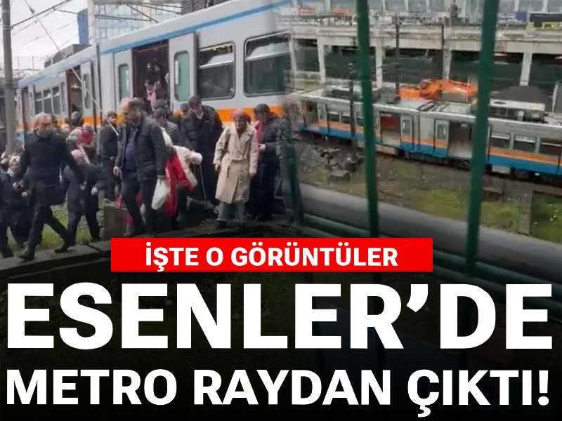 Son dakika | Esenler’de metro raydan çıktı! İşte o görüntüler