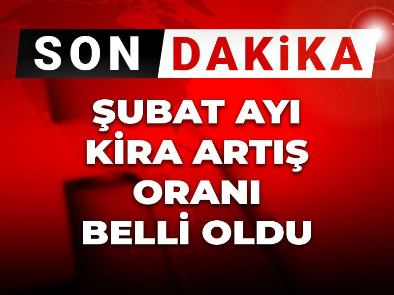 Şubat ayı kira artış oranı belli oldu