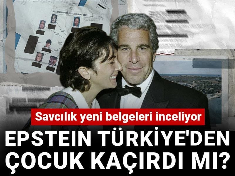 Son dakika... Epstein Türkiye'den çocuk kaçırdı mı? Savcılık yeni belgeleri inceliyor