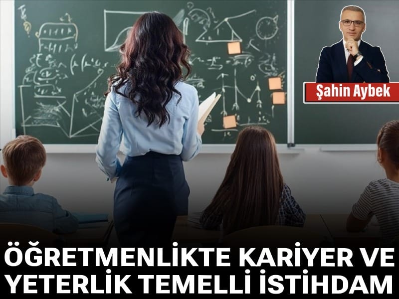 Öğretmenlikte kariyer ve yeterlik temelli istihdam