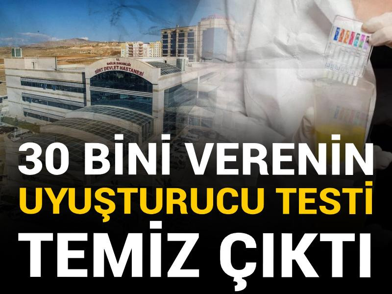 30 bini verenin uyuşturucu testi temiz çıktı
