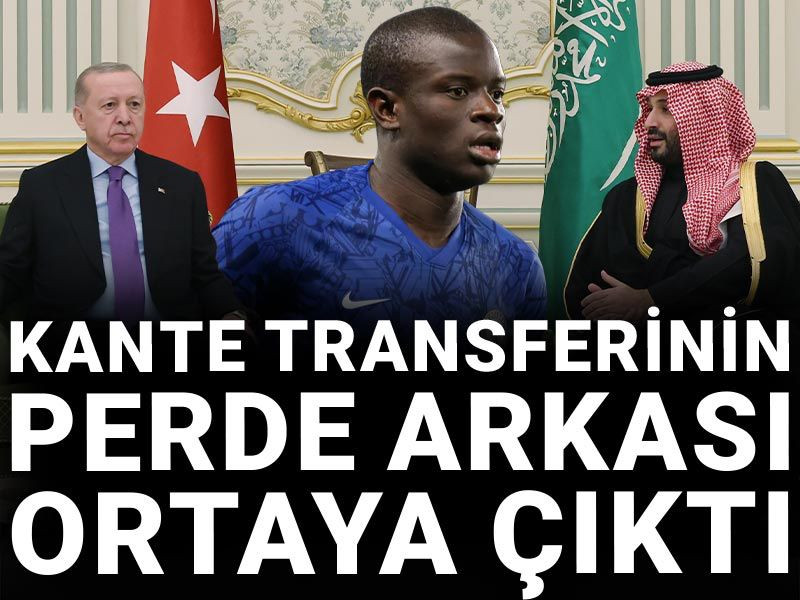 Kante transferinin perde arkası ortaya çıktı
