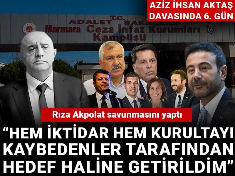 Rıza Akpolat: Hem iktidar hem kurultayı kaybedenler tarafından hedef haline getirildim