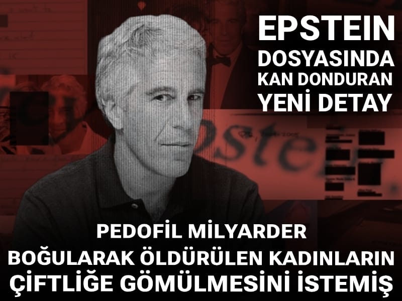 Epstein dosyasında kan donduran yeni detay: Pedofil milyarder öldürülen kadınların çiftliğe gömülmesini istemiş