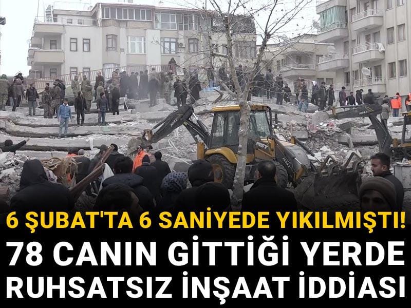 6 Şubat'ta 6 saniyede yıkılmıştı! 78 canın gittiği yerde ruhsatsız inşaat iddiası