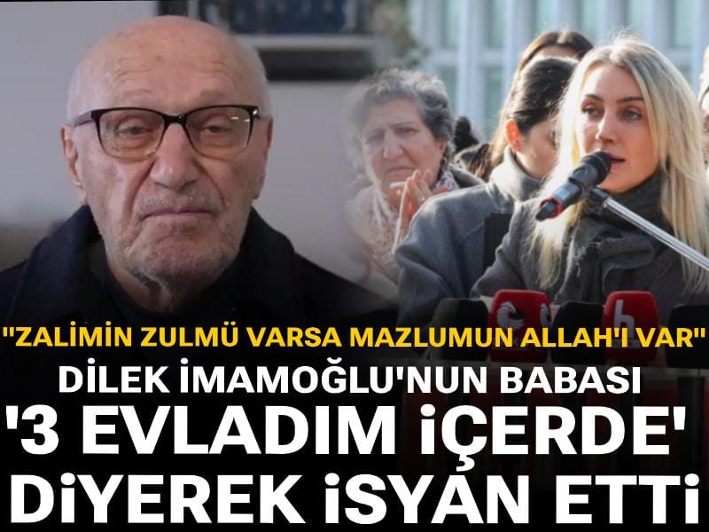 Dilek İmamoğlu'nun 90 yaşındaki babası:  Zalimin zulmü varsa mazlumun Allah'ı var