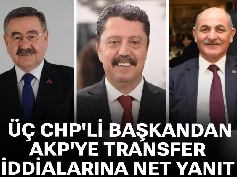 Üç CHP'li belediye başkanından transfer iddialarına yanıt