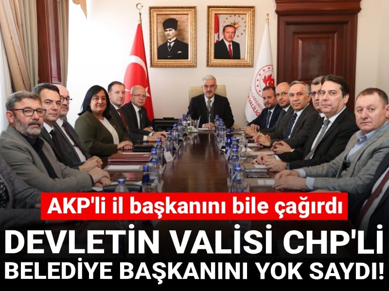 Devletin valisi CHP'li belediye başkanını yok saydı! AKP'li il başkanını bile çağırdı