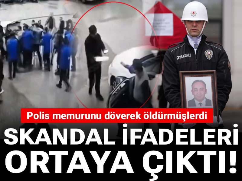 Polis memurunu döverek öldüren saldırganların skandal ifadeleri ortaya çıktı!