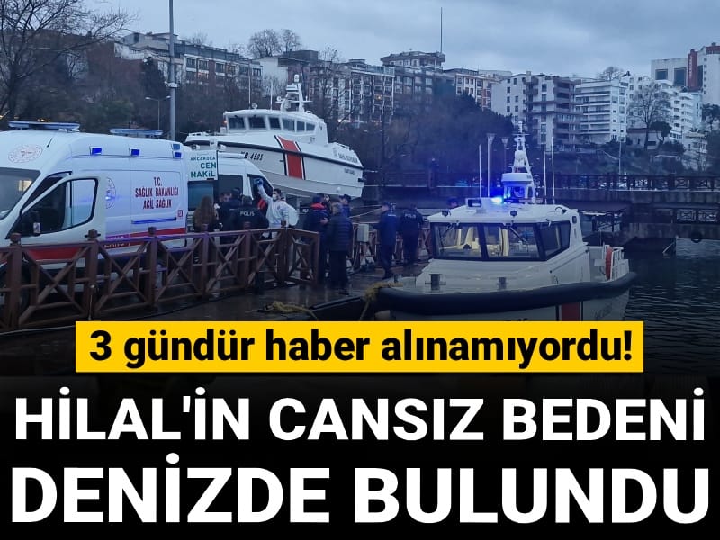 3 gündür haber alınamıyordu! Hilal'in cansız bedeni denizde bulundu
