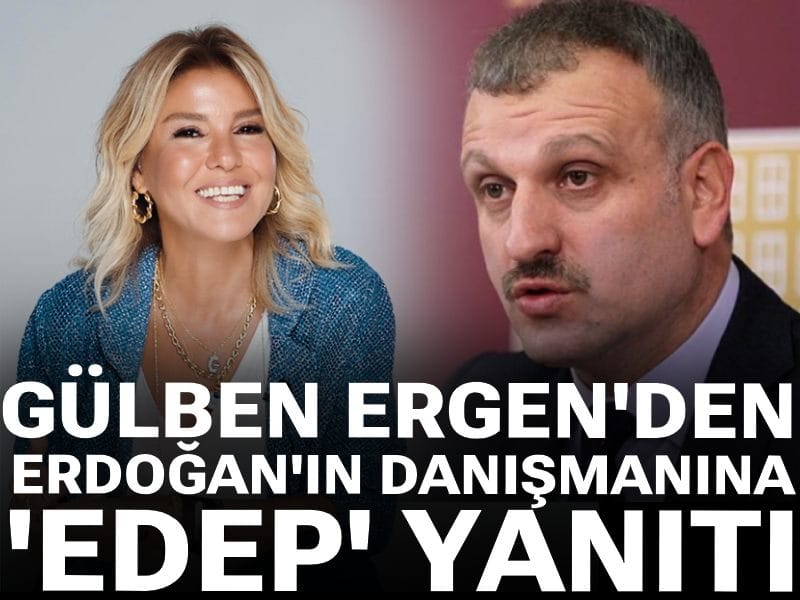 Gülben Ergen'den Erdoğan'ın danışmanına 'edep' yanıtı