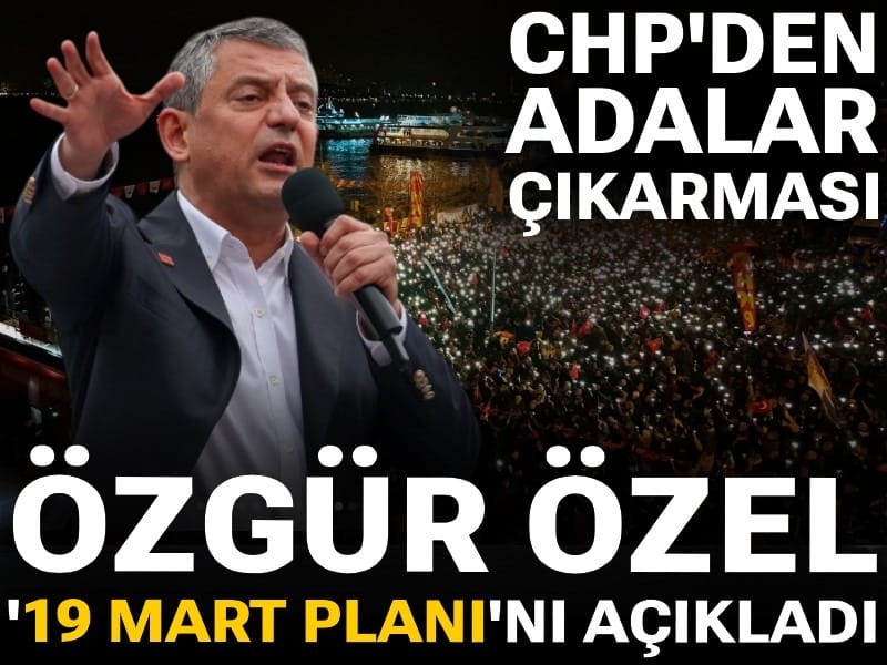 CHP'den Adalar çıkarması: Özgür Özel '19 Mart' planını açıkladı