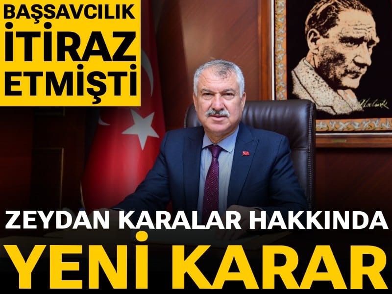 Son Dakika | Tahliyesine itiraz edilmişti! Zeydan Karalar hakkında yeni karar