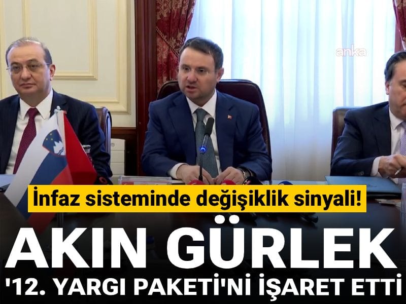 İnfaz sisteminde değişiklik sinyali! Bakan Gürlek '12. Yargı Paketi'ni işaret etti