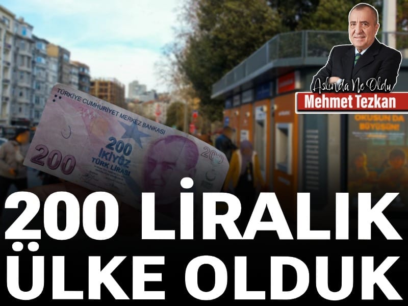 200 liralık ülke olduk
