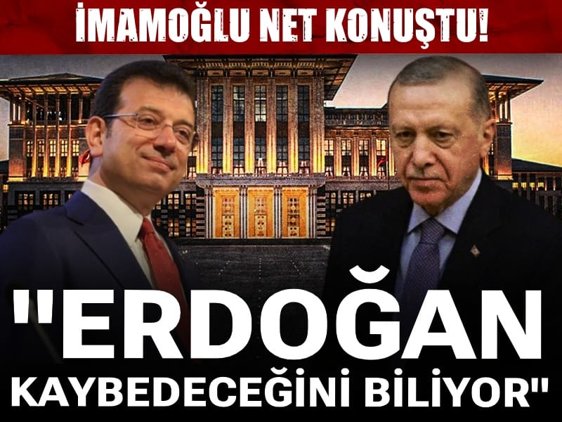 İmamoğlu net konuştu: Erdoğan kaybedeceğini biliyor