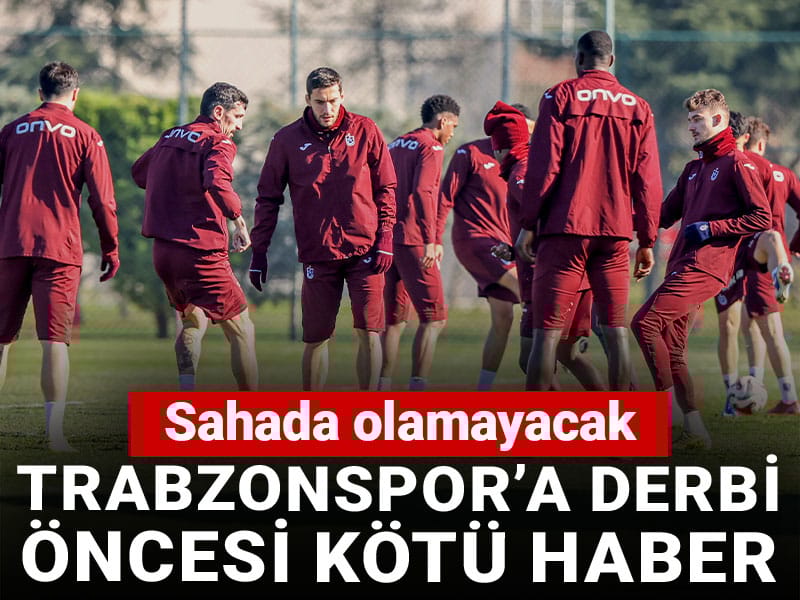 Trabzonspor'a derbi öncesi kötü haber: Sahada olamayacak