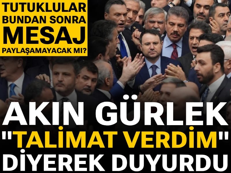 Akın Gürlek "talimat verdim" diyerek duyurdu: Tutuklular bundan sonra mesaj paylaşamayacak mı?