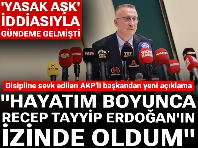 Yasak aşk iddiasıyla gündeme gelmişti: AKP'li başkandan iddialar hakkında yeni açıklama