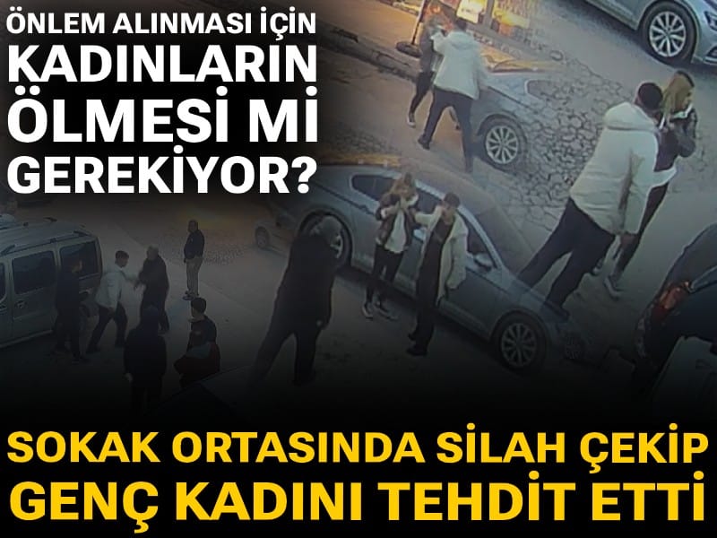 Şehir magandası dehşeti! Sokak ortasında genç kadına silah çekip tehdit etti: O anlar kamerada