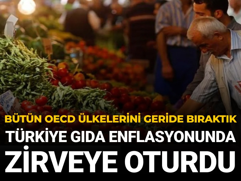 Türkiye gıda enflasyonunda zirveye oturdu