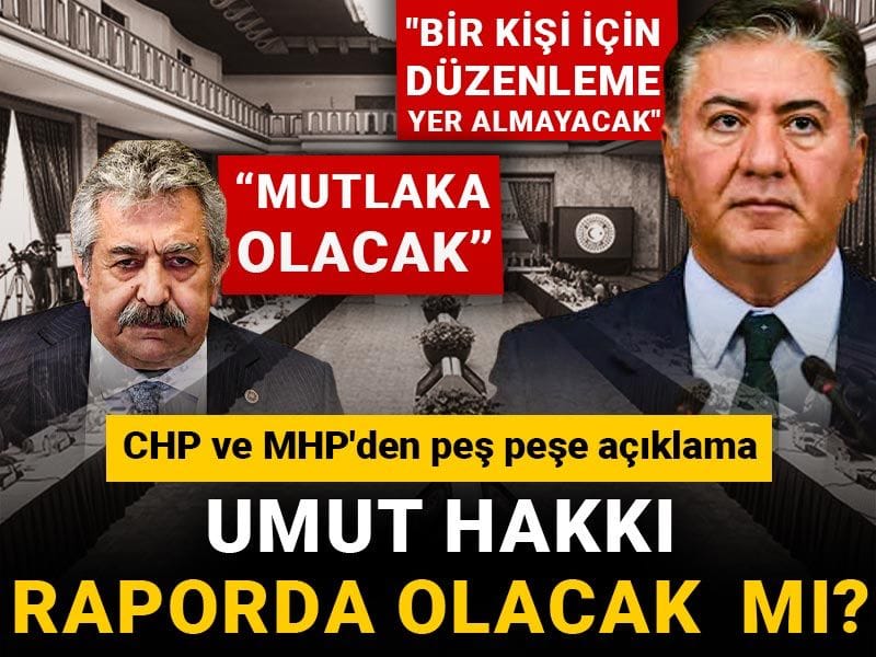 CHP ve MHP'den peş peşe Umut Hakkı açıklaması