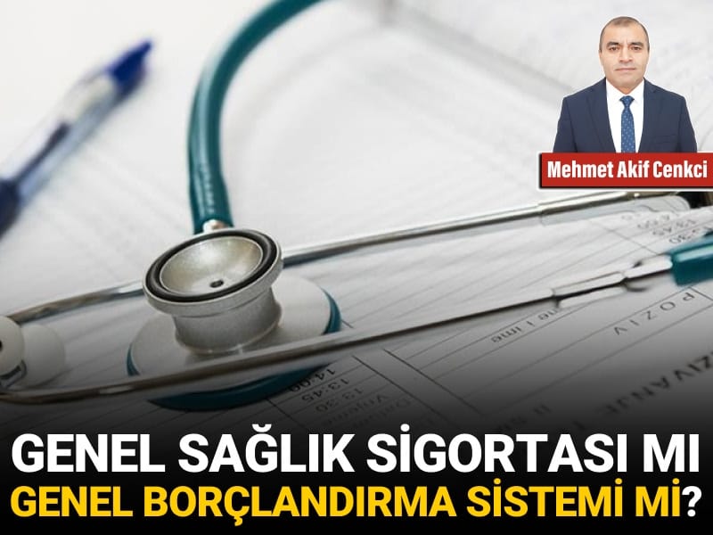 Genel Sağlık Sigortası mı, Genel Borçlandırma Sistemi mi?