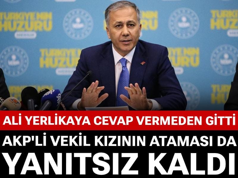Ali Yerlikaya cevap vermeden gitti: AKP'li vekil kızının ataması da yanıtsız kaldı