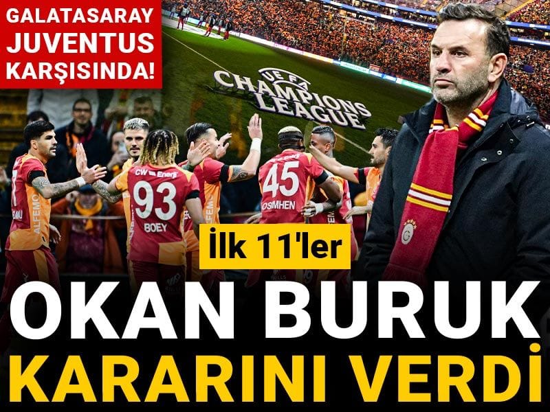 Galatasaray Juventus karşısında! Okan Buruk kararını verdi: İlk 11'ler