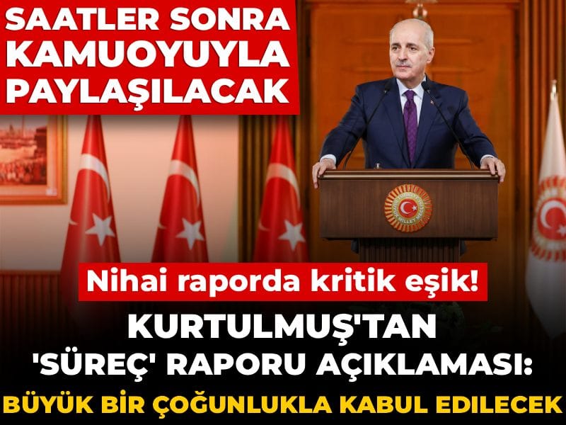 Numan Kurtulmuş'tan 'nihai rapor' açıklaması: Kamuoyuyla paylaşılacak rapor büyük bir çoğunlukla kabul edilecek