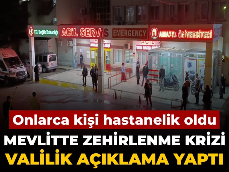 Mevlitte zehirlenme krizi: Onlarca kişi hastanelik oldu valilik açıklama yaptı