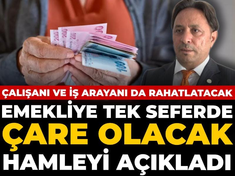 Emekliye tek seferde çare olacak hamleyi açıkladı: Çalışanı ve iş arayanı da rahatlatacak