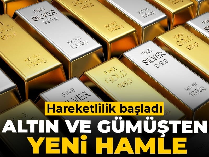 Altın ve gümüşten yeni hamle: Hareketlilik başladı
