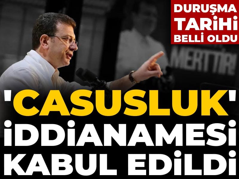 Son dakika | 'Casusluk' iddianamesi kabul edildi