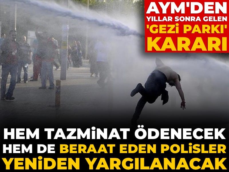 AYM'den yıllar sonra gelen 'Gezi Parkı' kararı: Beraat eden polisler yeniden yargılanacak
