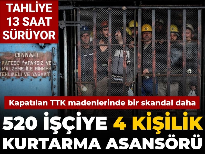 Tahliyesi 13 saat sürüyor! Kapatılan TTK madenlerinde bir skandal daha: 520 işçiye 4 kişilik kurtarma asansörü