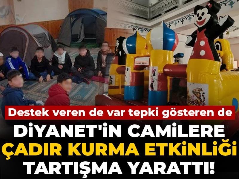 Diyanet'in camilere çadır kurma etkinliği tartışma yarattı! Destek veren de var tepki gösteren de