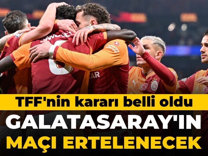 TFF Galatasaray'ın maçını erteleyecek