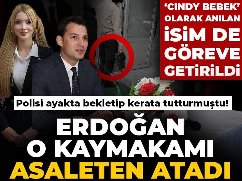 Polisi ayakta bekletip kerata tutturmuştu! Erdoğan o kaymakamı asaleten atadı
