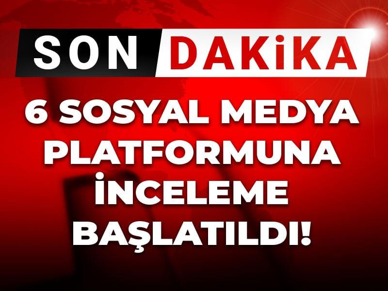 Son Dakika | 6 dev sosyal medya platformuna inceleme! Youtube Instagram ve X de dahil...