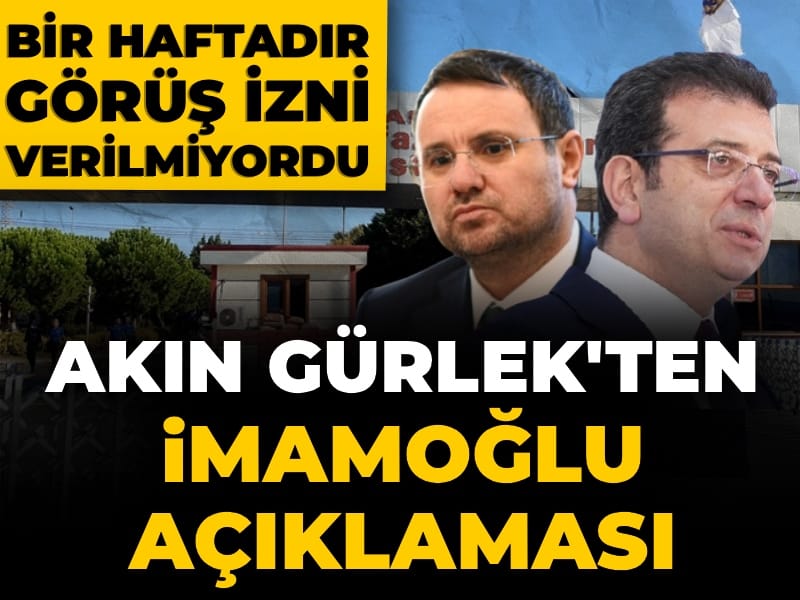 Son Dakika | Bir haftadır görüş izni verilmiyordu: Gürlek'ten İmamoğlu açıklaması