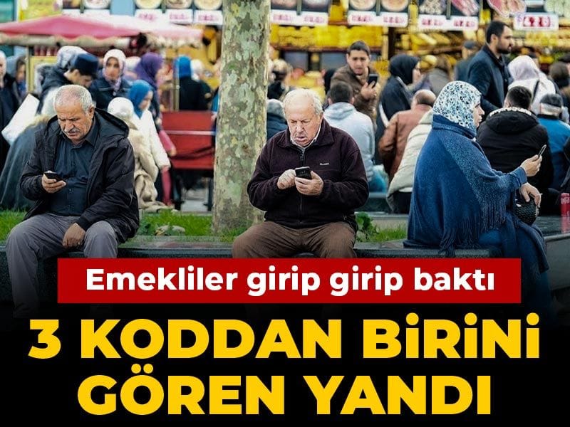 Emekliler girip girip baktı: 3 koddan birini gören yandı